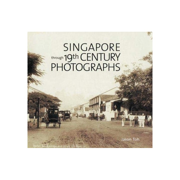 Singapore Through 19th Century Photographs (Como nuevo, sin recorrido comercial, con retractilado plástico de editorial sin rasg